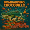 Bombardiro Crocodillo Brick Destroyer